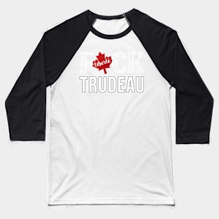 F-CK TRUDEAU SAVE CANADA FREEDOM CONVOY OF TRUCKERS WHITE LETTERS Baseball T-Shirt